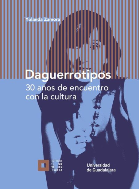 Daguerrotipos:30 años de encuentro con la cultura