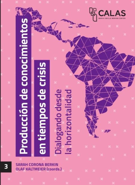 Producción de conocimientos en tiempos de crisis:Dialogando desde la horizontalidad