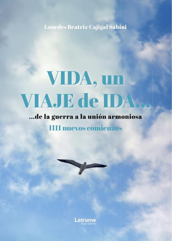 Vida, un viaje de ida...:De la guerra a la unión armoniosa