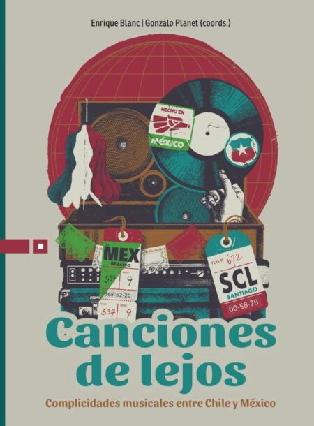 Canciones de lejos:Complicidades musicales entre Chile y México