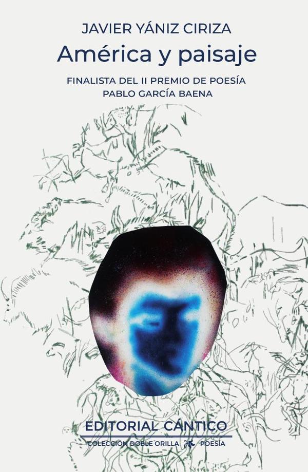 América y paisaje:Finalista del II Premio de Poesía Pablo García Baena