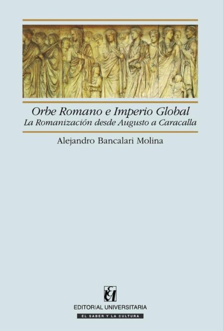 Orbe Romano e Imperio Global:La romanización desde Augusto a Caracalla