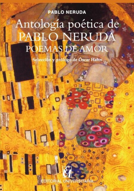Antología poética de Pablo Neruda, Poemas de amor: Selección y prólogo de Óscar Hahn:Selección y prólogo de Óscar Hahn