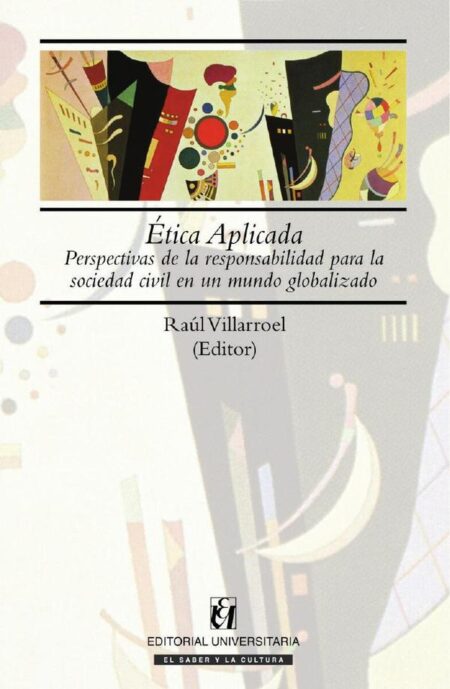 Ética Aplicada:Perspectivas de la responsabilidad para la sociedad civil de un mundo globalizado