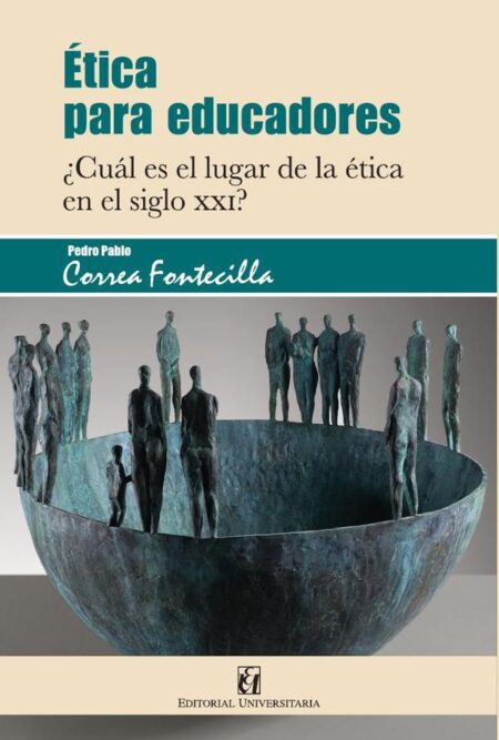 Ética para educadores:¿Cuál es el lugar de la ética en el siglo XXI?