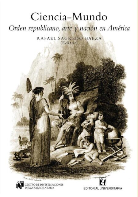 Ciencia-Mundo:Orden republicano, arte y nación en América