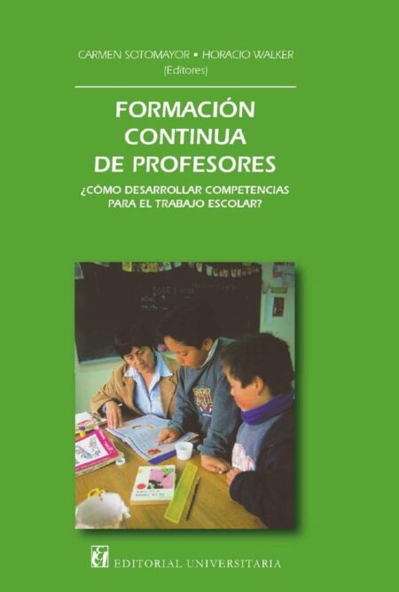 Formación continúa de profesores:¿Cómo desarrollar competencias para el trabajo escolar?