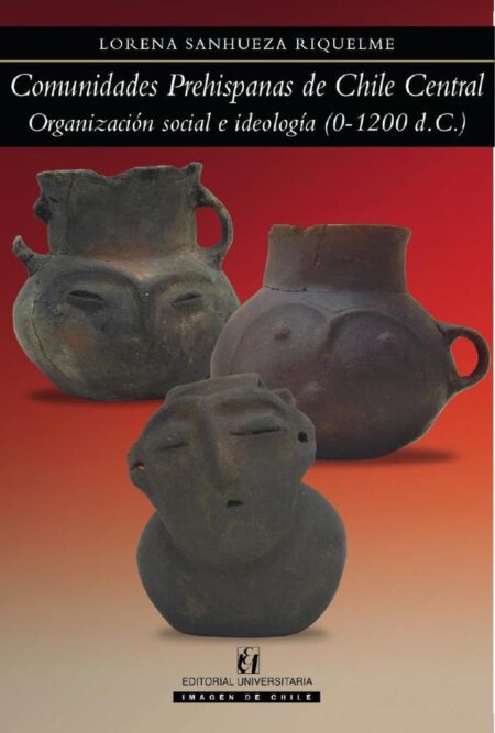Comunidades prehispanas de Chile Central:Organización social e ideología (-12 d.C)