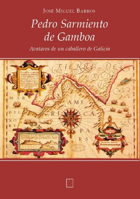 Pedro Sarmiento de Gamboa:Avatares de un caballero de Galicia