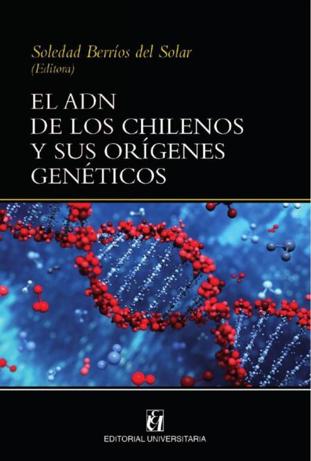 El adn de los chilenos y sus orígenes genéticos