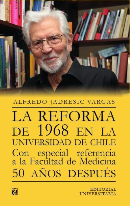 La reforma de 1968 en la Universidad de Chile. Con especial referencia a la Facultad de Medicina