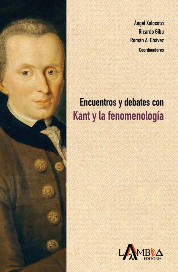 Encuentros y debates con Kant y la fenomenología