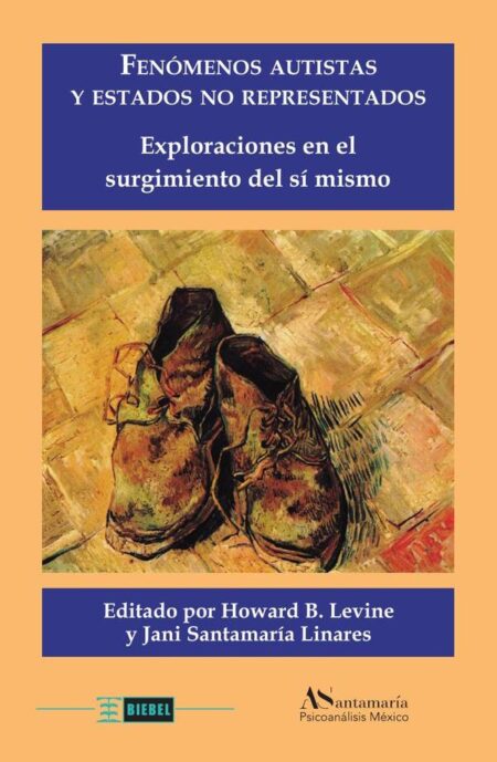 Fenómenos autistas y estados no representados: Exploraciones en el surgimiento del sí mismo