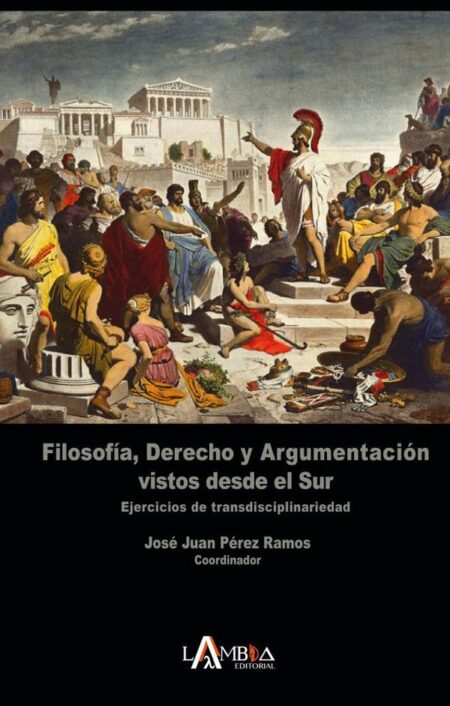 Filosofía, derecho y argumentación vistos desde el sur:Ejercicios de transdisciplinariedad