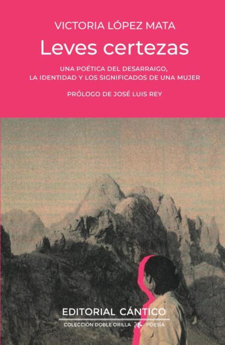 Leves certezas:Una poética del desarraigo, la identidad y los significados de una mujer