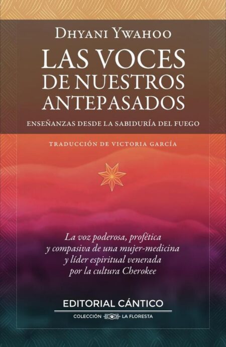 Las voces de nuestros antepasados:Enseñanzas desde la Sabiduría del Fuego