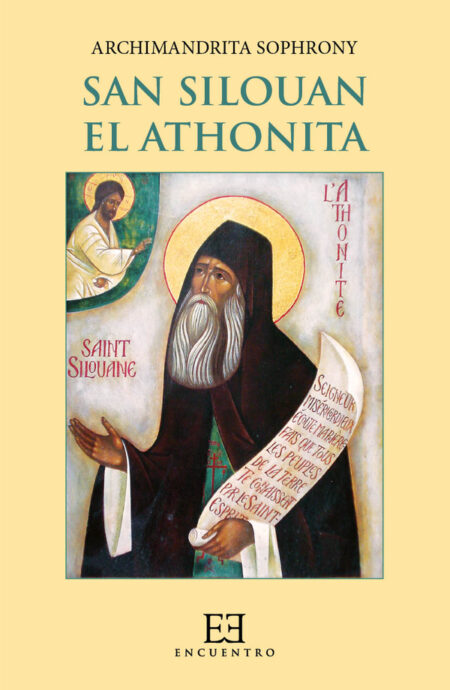 San Silouan, el Athonita:Monje del Monte Athos (1866-1938). Vida-Doctrina-Escritos