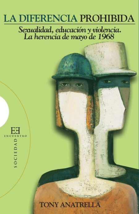 La diferencia prohibida:Sexualidad, educación y violencia. La herencia de mayo de 1968