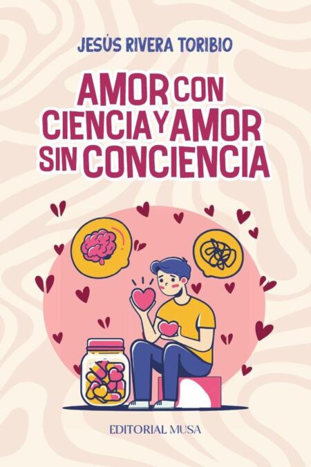 Amor Con Ciencia y Amor Sin Conciencia
