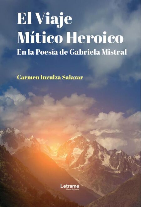 El viaje mítico heroico en la poesía de Gabriela Mistral