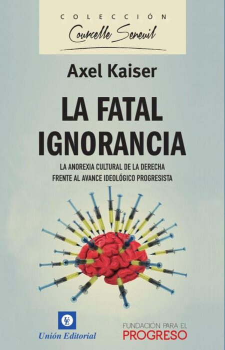 La fatal ignorancia:La anorexia cultural de la derecha frente al avance ideológico progresista