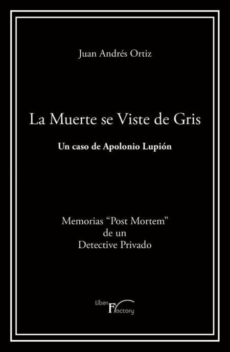 La muerte se viste de gris:Un caso de Apolonio Lupión