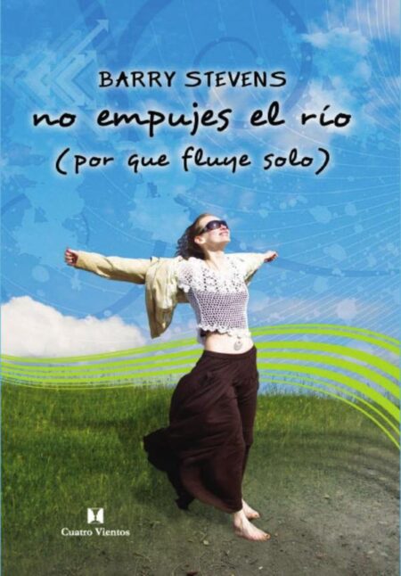 No Empujes el Rio (Porque fluye solo)