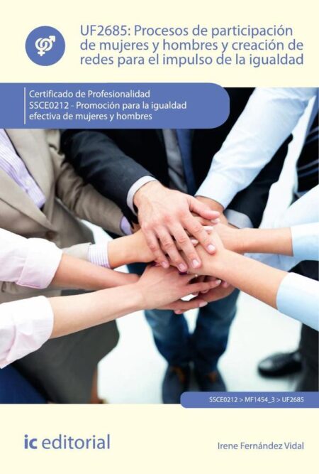 Procesos de participación de mujeres y hombres y creación de redes para el impulso de la igualdad. SSCE0212 - Promoción para la igualdad efectiva de mujeres y hombres