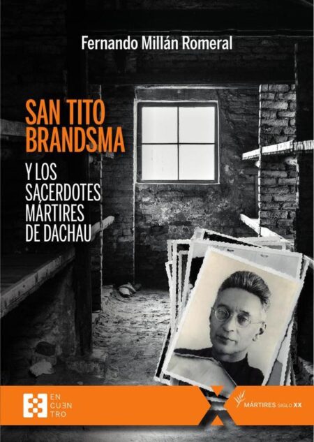 San Tito Brandsma y los sacerdotes mártires de Dachau