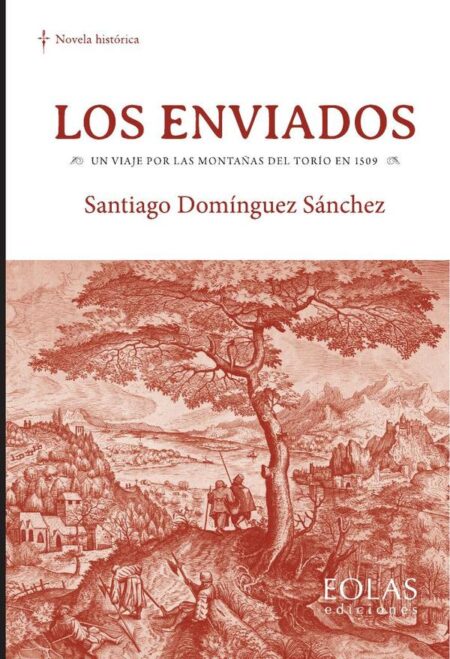 Los enviados. Un viaje por las montañas del Torío en 1509