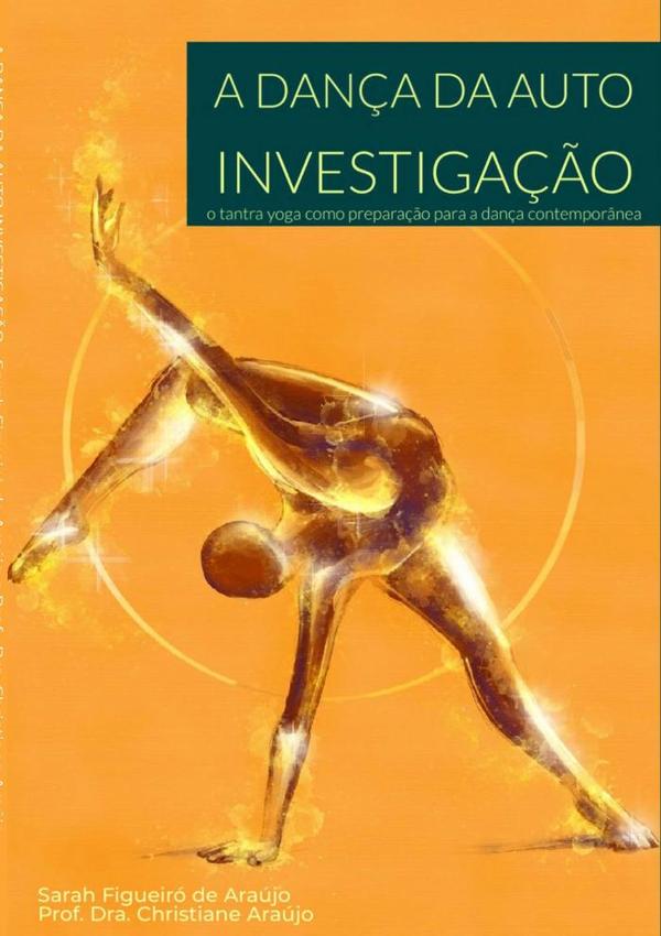 A Dança Da Auto Investigação::O tantra yoga como preparação para a dança contemporânea.
