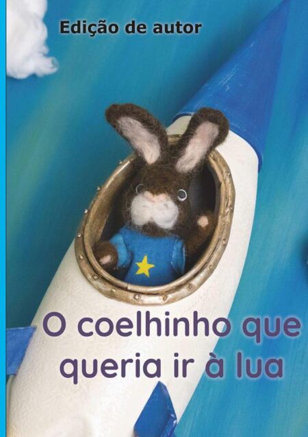 O Coelhinho Que Queria Ir À Lua