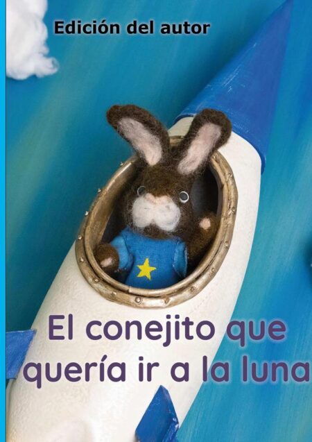 El Conejito Que Quería Ir A La Luna