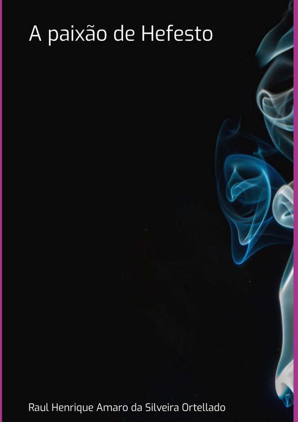 A Paixão De Hefesto