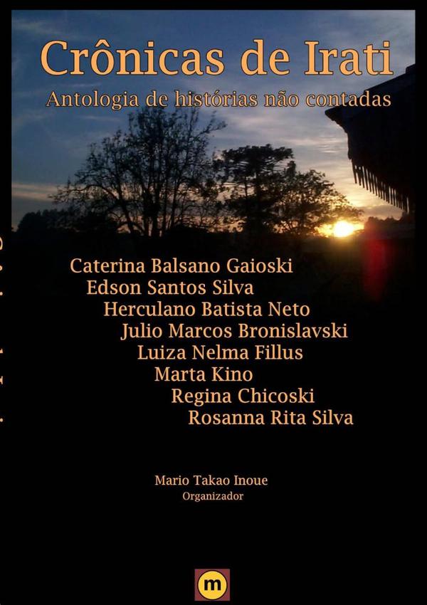 Crônicas De Irati:Antologia de histórias não contadas
