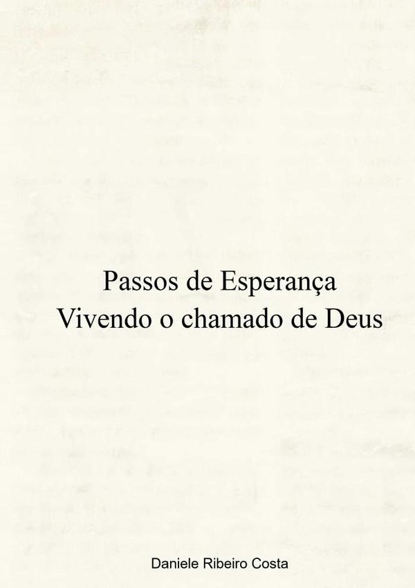 Passos De Esperança:Vivendo o chamado de Deus