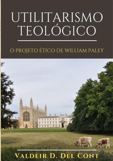 Utilitarismo Teológico:O projeto ético de William Paley