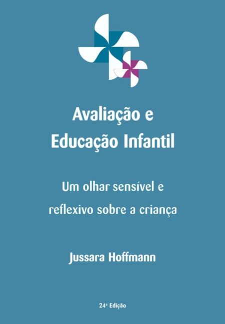Avaliação E Educação Infantil:Um olhar sensível e reflexivo sobre a criança
