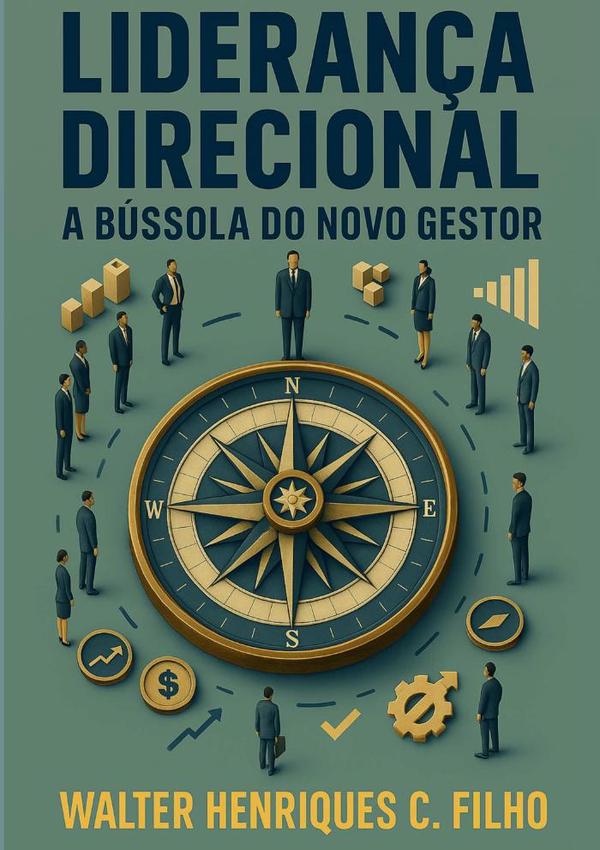 Liderança Direcional:A Bússola do Novo Gestor