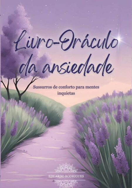 Livro-oráculo Da Ansiedade:Sussurros de conforto para mentes inquietas