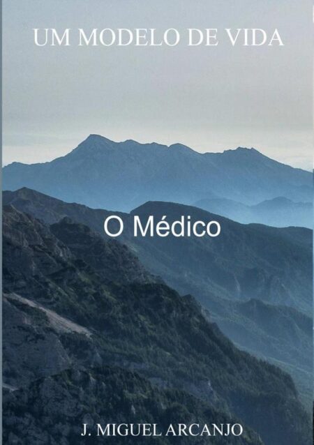 Um Modelo De Vida:O Médico