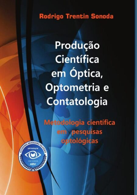 Produção Científica Em Optica, Optometria E Contatologia:Metodologia científica em pesquisas optológicas