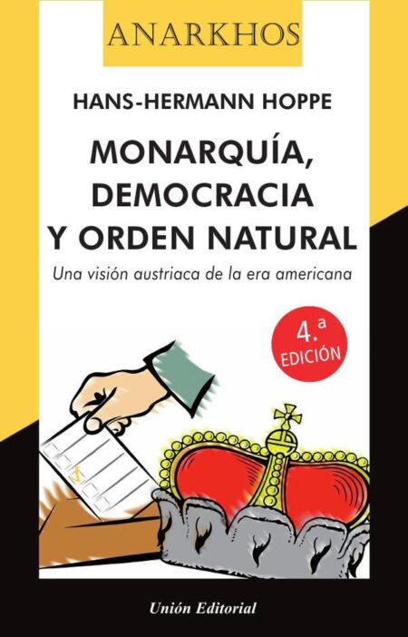 Monarquía, democracia y orden natural:Una visión austriaca de la era americana