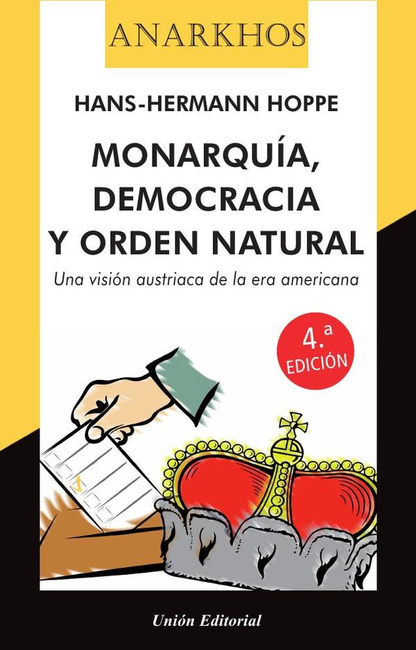 Monarquía, democracia y orden natural:Una visión austriaca de la era americana