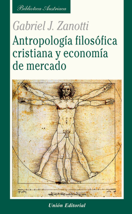 Antropología filosófica cristiana y economía de mercado:Sobre la base de Santo Tomás de Aquino y la Escuela Austriaca de Economía