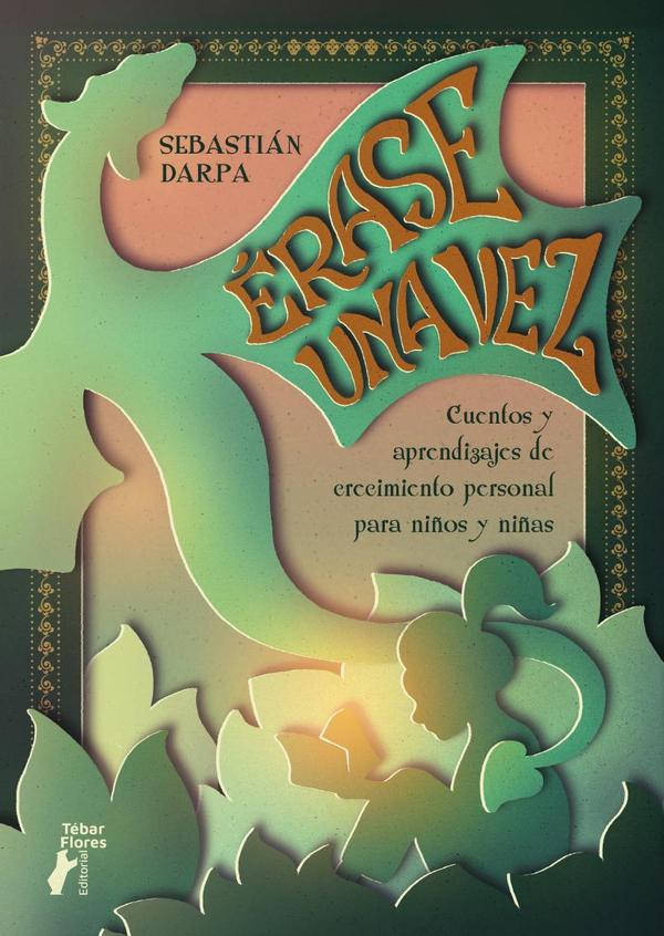 Érase una vez. Cuentos y aprendizajes de crecimiento personal para niños y niñas