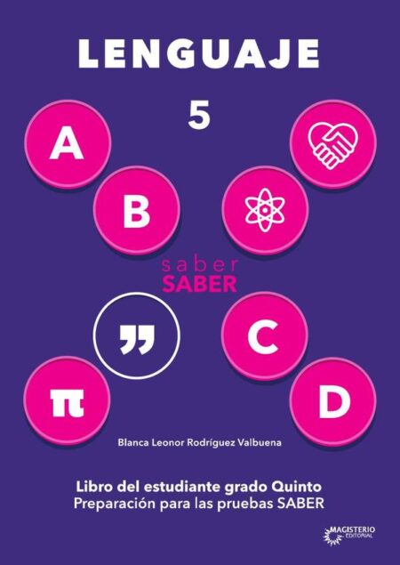 Saber saber Lenguaje 5.:Libro del estudiante grado quinto. Preparación para las Pruebas Saber