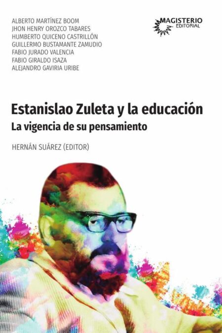 Estanislao Zuleta y la educación.:La vigencia de su pensamiento