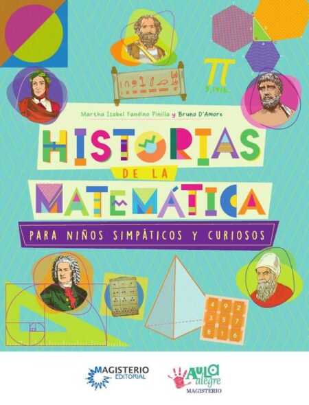 Historias de la Matemática.:Para niños simpáticos y curiosos
