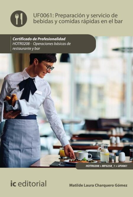 Preparación y servicio de bebidas y comidas rápidas en el bar. HOTR0208 - Operaciones básicas del restaurante y bar